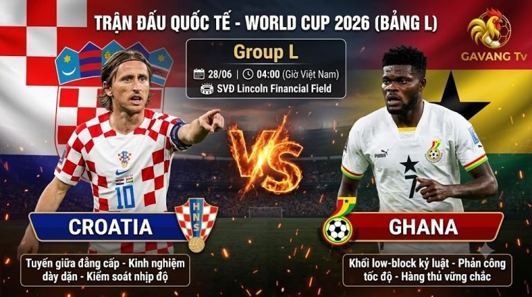 Hình ảnh nhận định soi kèo trận đấu Croatia vs Ghana bảng L World Cup 2026 trực tiếp tốc độ cao tại Gavang TV.