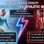 Nhận định bóng đá Celta Vigo vs Athletic Bilbao vòng 3 La Liga 2026/27
